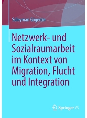 预订 Netzwerk- und Sozialraumarbeit im Kontext von Migration, Flucht und Integration: 9783658349677