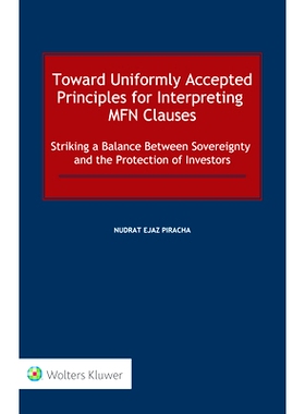 预订 Toward Uniformly Accepted Principles for Interpreting MFN Clauses: Striking a Balance *惠国条款解释的统一接受原则：