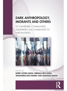 预订 Dark Anthropology, Migrants and Others: Of Vulnerable Communities, Solidarities and Challenges to Nation-States: 97