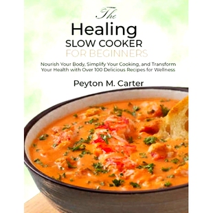 Beginners Transform The Nourish for Slow Health and Your with Simplify Cooker Cooking Healing 预订 Ove Body