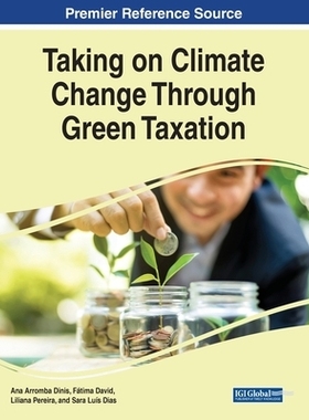 预订 Taking on Climate Change Through Green Taxation 通过绿色税收应对气候变化: 9781668485934