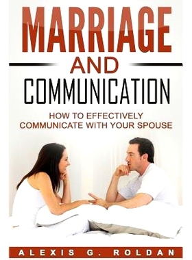 预订 Marriage And Communication: How To Effectively Communicate With Your Spouse: 9781546950745