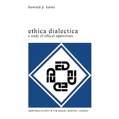 预订 Ethica Dialectica: A Study of Ethical Oppositions: 9789400992696