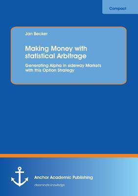 [预订]Making Money with statistical Arbitrage: Generating Alpha in sideway Markets with this Option Strate 9783954890132