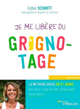 预订 Je me libère du grignotage : la méthode douce en 21 jours pour venir à bout de mes compulsions alimentaires ! 我