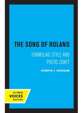 预订 The Song of Roland: Formulaic Style and Poetic Craft 罗兰之歌：程式风格与诗歌技巧: 9780520308572