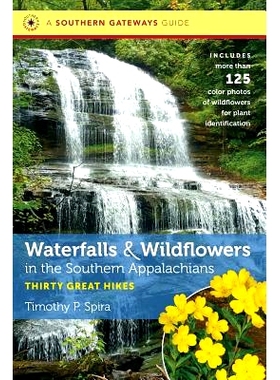 预订 Waterfalls and Wildflowers in the Southern Appalachians: Thirty Great Hikes 阿帕拉契山脉南部的瀑布与野花：三十条*的