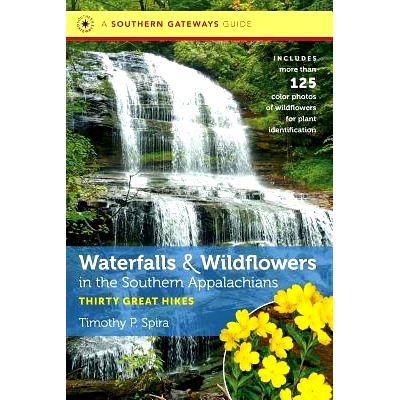 预订 Waterfalls and Wildflowers in the Southern Appalachians: Thirty Great Hikes 阿帕拉契山脉南部的瀑布与野花：三十条*的