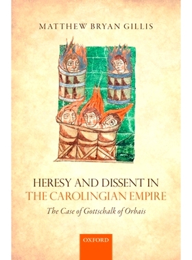 预订 Heresy and Dissent in the Carolingian Empire: The Case of Gottschalk of Orbais 卡罗林*朝的异端者: 奥比斯的戈特沙尔