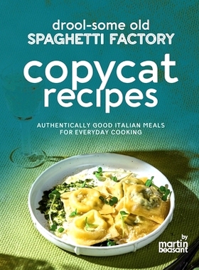 预订 Drool-Some Old Spaghetti Factory Copycat Recipes: Authentically Good Italian Meals for Everyday Cooking: 9798882782