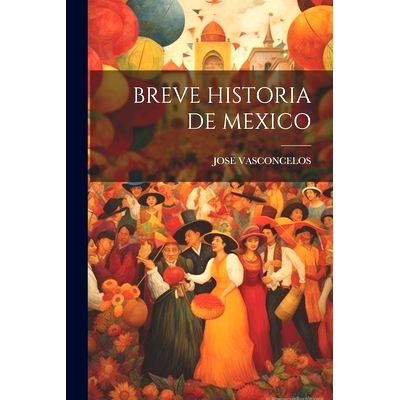 预订 Breve Historia de Mexico: 9781021171030