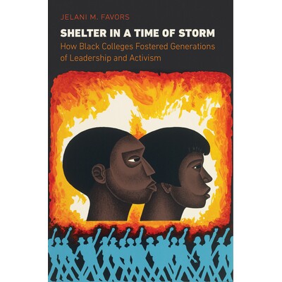 预订 Shelter in a Time of Storm: How Black Colleges Fostered Generations of Leadership and Activism 暴风雨中的庇护所：黑