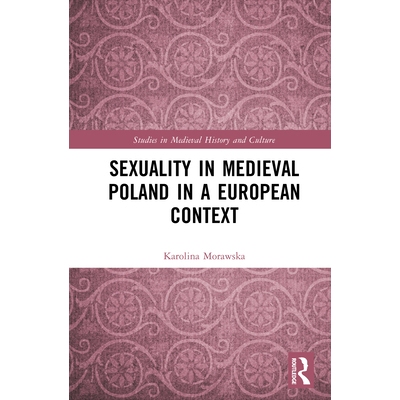 预订 Sexuality in Medieval Poland in a European Context 欧洲背景下的中世纪波兰性行为: 9781032548906