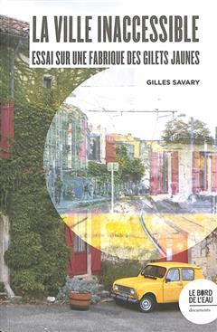 [预订]La ville inaccessible : essai sur une fabrique des gilets jaunes 9782356879059