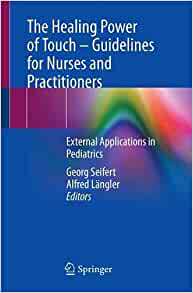 【预订】The Healing Power of Touch – Guidelines for Nurses and Practitioners 9783030855062