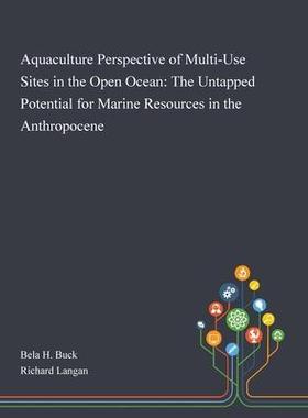 [预订]Aquaculture Perspective of Multi-Use Sites in the Open Ocean: The Untapped Potential for Marine Reso 9781013268243