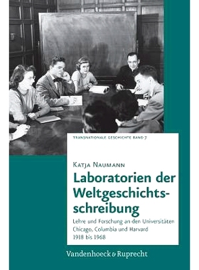 预订 Laboratorien der Weltgeschichtsschreibung: Lehre und Forschung an den Universitäten Chicago, Columbia und Harvard