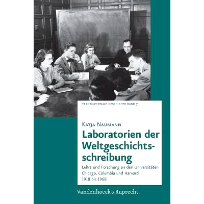 预订 Laboratorien der Weltgeschichtsschreibung: Lehre und Forschung an den Universitäten Chicago, Columbia und Harvard