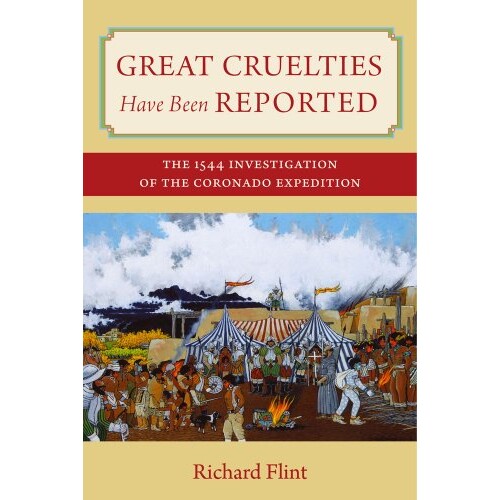 预订 Great Cruelties Have Been Reported: The 1544 Investigation of the Coronado Expedition 大暴行已经报道：1544年科罗纳
