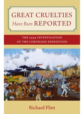预订 Great Cruelties Have Been Reported: The 1544 Investigation of the Coronado Expedition 大暴行已经报道：1544年科罗纳