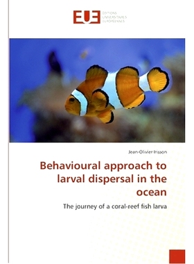 预订 Behavioural approach to larval dispersal in the ocean: The journey of a coral-reef fish larva: 9786131527401