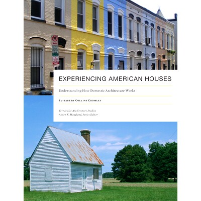 预订 Experiencing American Houses: Understanding How Domestic Architecture Works: 9781621904410