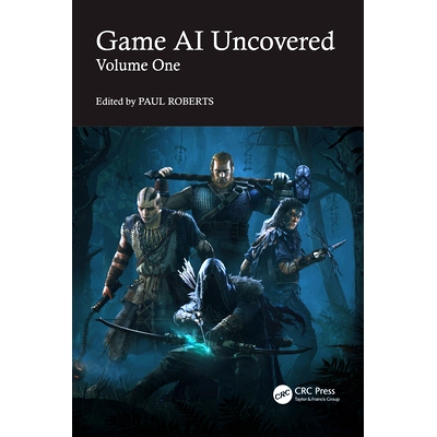 现货 Game AI Uncovered: Volume One 游戏人工智能揭秘 第1卷: 9781032343235