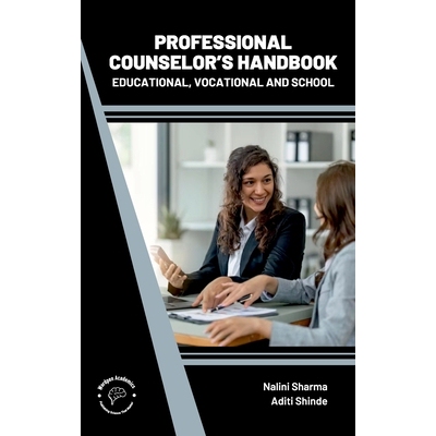 预订 Professional Counselor’s Handbook: Educational Vocational and School 专业咨询师手册：教育、职业和学校: 97893608444