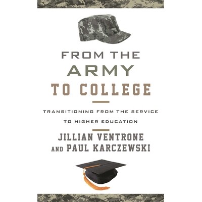预订 From the Army to College: Transitioning from the Service to Higher Education 从军队到大学：从服役过渡到高等教育: 97