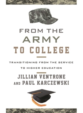 预订 From the Army to College: Transitioning from the Service to Higher Education 从军队到大学：从服役过渡到高等教育: 97