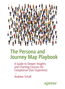 预订 The Persona and Journey Map Playbook: Designing Human-Centered Artifacts to Inspire and Drive Change 角色与旅程地图