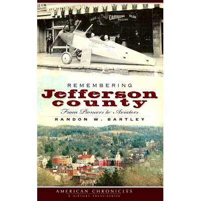 预订 Remembering Jefferson County: From Pioneers to Aviators: 9781540234377