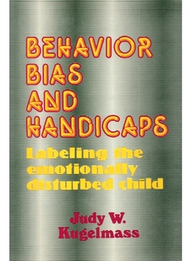 预订 Behavior, Bias and Handicaps: Labelling the Emotionally Disturbed Child: 9781138507562