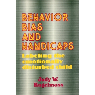预订 Behavior, Bias and Handicaps: Labelling the Emotionally Disturbed Child: 9781138507562