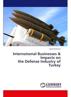 预订 Internat Onal Businesses & Impacts on the Defense Industry of Turkey: 9783659451157