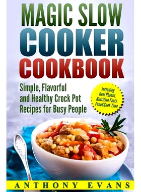 预订 Magic Slow Cooker Cookbook Simple, Flavorful and Healthy Crock Pot Recipes for B: 9781977620675