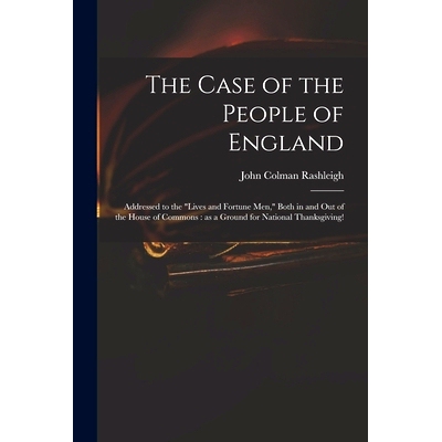 预订 The Case of the People of England: Addressed to the 
