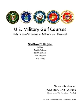 预订 US Military Golf Courses - Northwest: My Recon Adventure of Military Golf Courses: 9781719142007