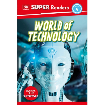 预订 DK Super Readers Level 4 World of Technology DK 超​​级读者 4 级科技世界: 9780744074697
