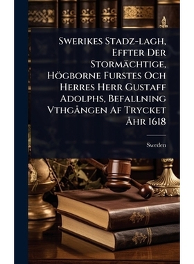 预订 Swerikes Stadz-lagh, Effter Der Stormächtige, Högborne Furstes Och Herres Herr Gustaff Adolphs, Befallning VthgÃ