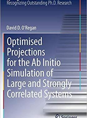 【预订】Optimised Projections for the Ab Initio Simulation of Large and Strongly Correlated Systems 9783642232374