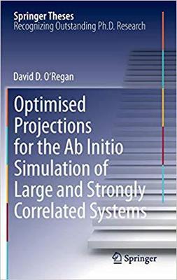 【预订】Optimised Projections for the Ab Initio Simulation of Large and Strongly Correlated Systems 9783642232374