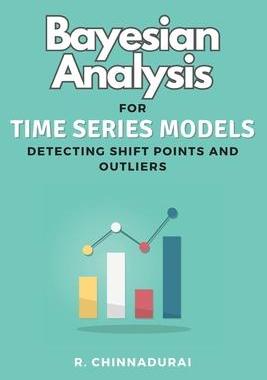 [预订]Bayesian Analysis for Time Series Models Detecting Shift Points and Outliers 9789589576335