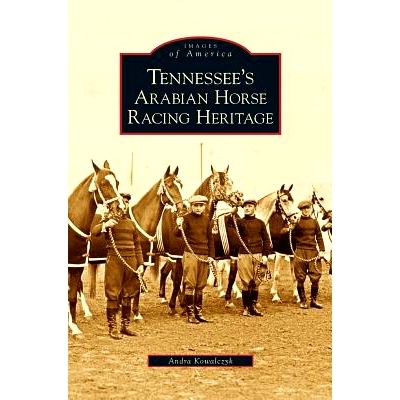 预订 Tennessee’s Arabian Horse Racing Heritage: 9781531626778