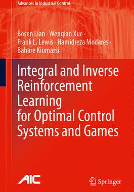 [预订]Integral and Inverse Reinforcement Learning for Optimal Control Systems and Games 9783031452512