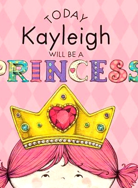 预订 Today Kayleigh Will Be a Princess: 9781524845247