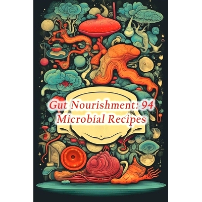 预订 Gut Nourishment: 94 Microbial Recipes: 9798864829844