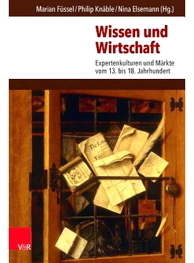 预订 Wissen und Wirtschaft: Expertenkulturen und Märkte vom 13. bis 18. Jahrhundert 知识与经济：13 * 18 世纪的专家文化