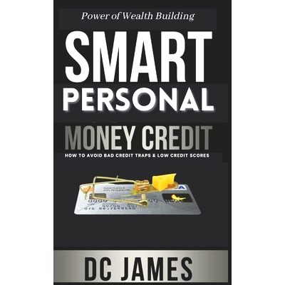 预订 Smart Personal Money Credit: How to Avoid Bad Credit Traps and Low Credit Scores: 9798689607573
