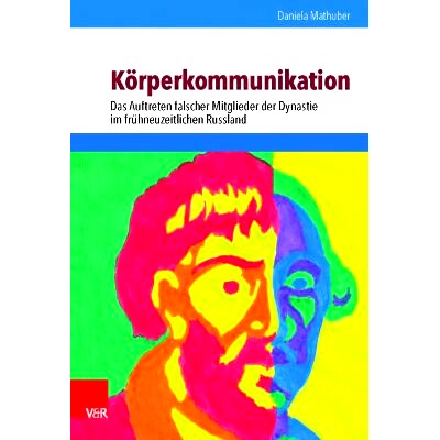 预订 Körperkommunikation: Das Auftreten falscher Mitglieder der Dynastie im frühneuzeitlichen Russland 身体交流：近代